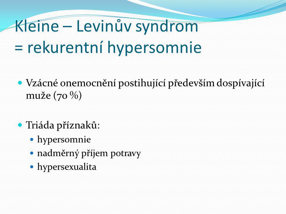 Kleine – Levinův syndrom = rekurentní hypersomnie