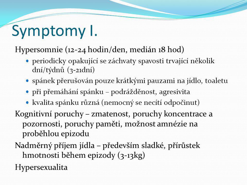 Symptomy I. Hypersomnie (12-24 hodin/den, medián 18 hod)