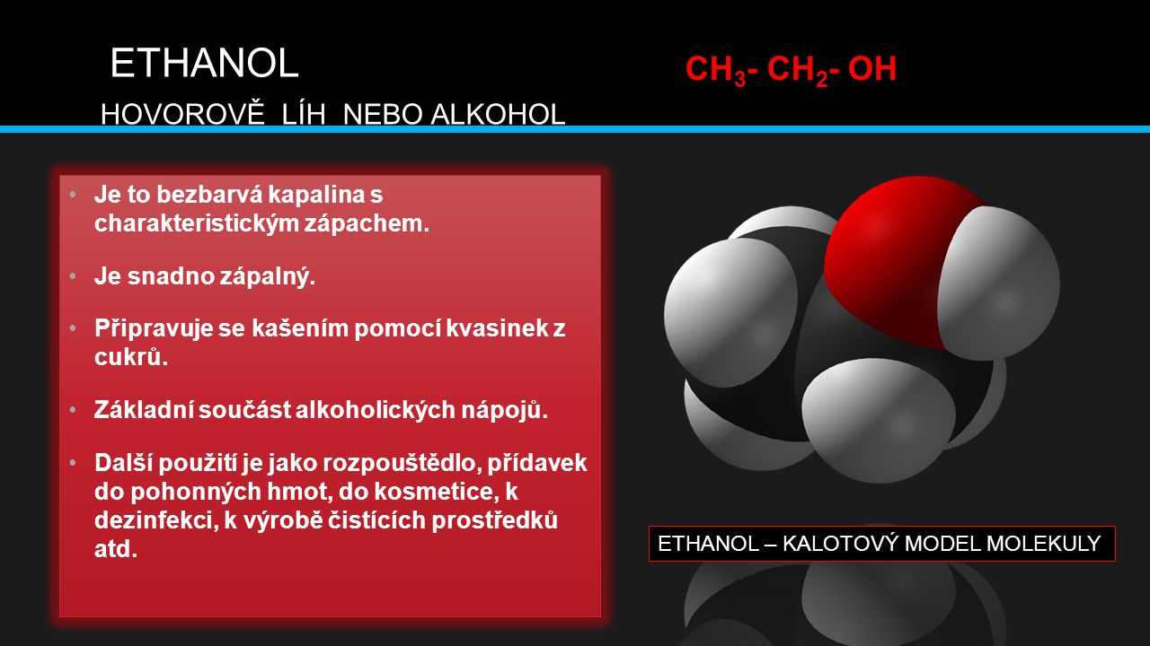 ETHANOL CH3- CH2- OH HOVOROVĚ LÍH NEBO ALKOHOL