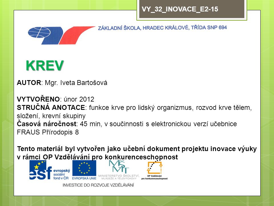 KREV VY_32_INOVACE_E2-15 AUTOR: Mgr. Iveta Bartošová