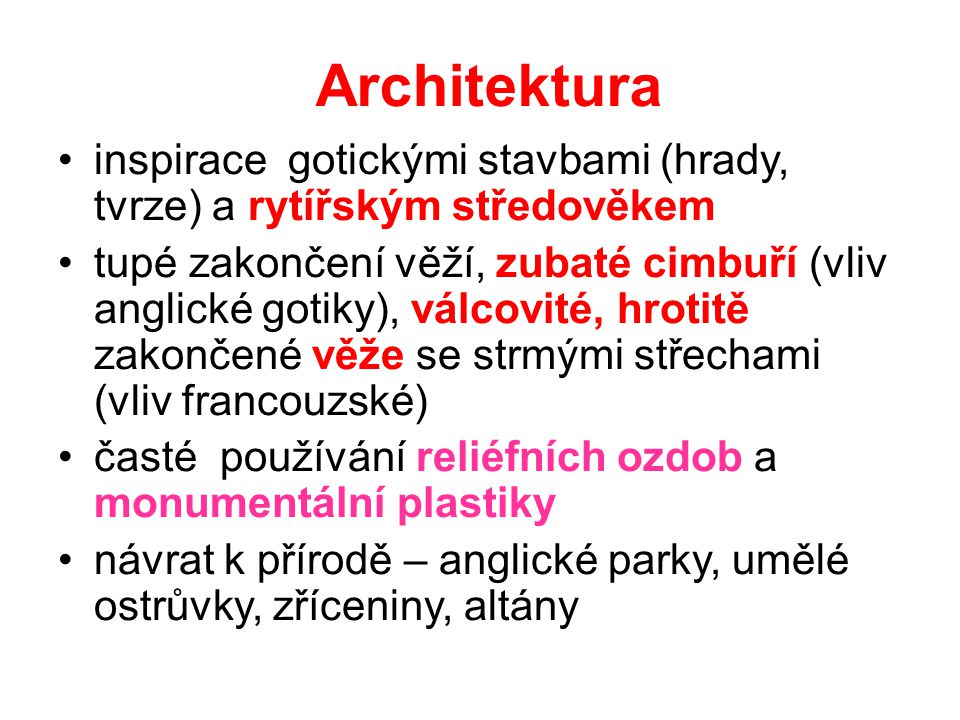 Architektura inspirace gotickými stavbami (hrady, tvrze) a rytířským středověkem.