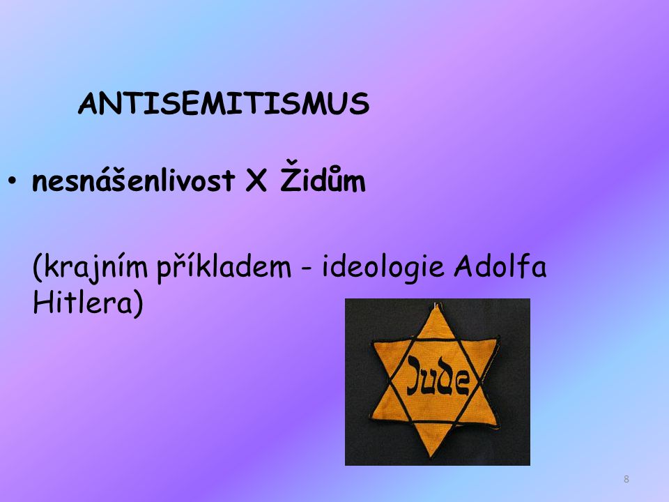 nesnášenlivost X Židům (krajním příkladem - ideologie Adolfa Hitlera)