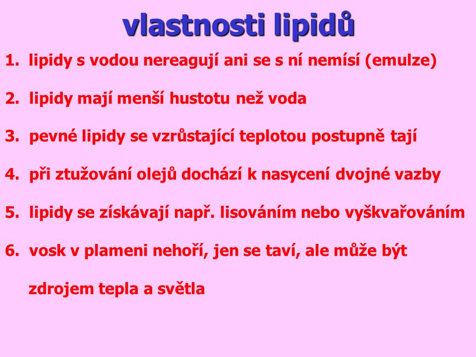 vlastnosti lipidů lipidy s vodou nereagují ani se s ní nemísí (emulze)