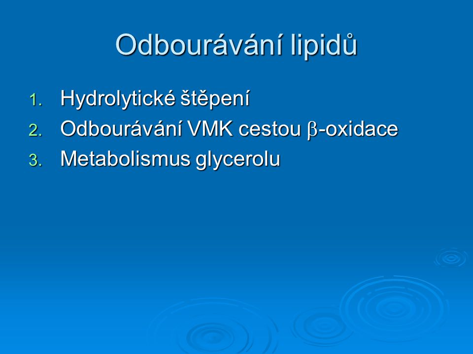 Odbourávání lipidů Hydrolytické štěpení