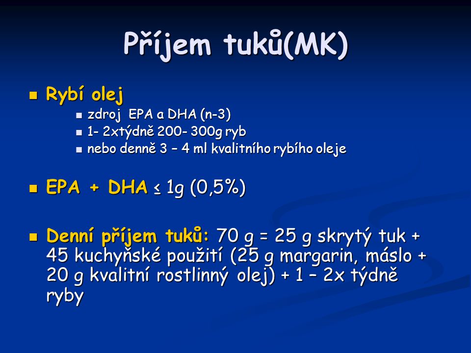 Příjem tuků(MK) Rybí olej EPA + DHA ≤ 1g (0,5%)