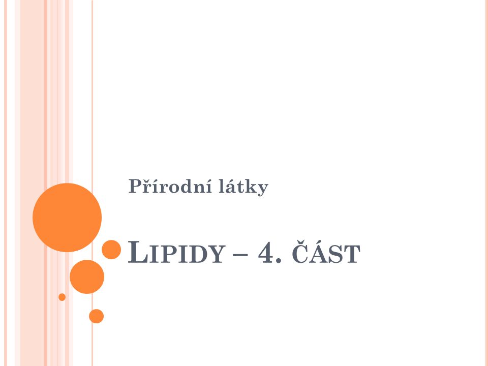 Lipidy – 4. část Přírodní látky