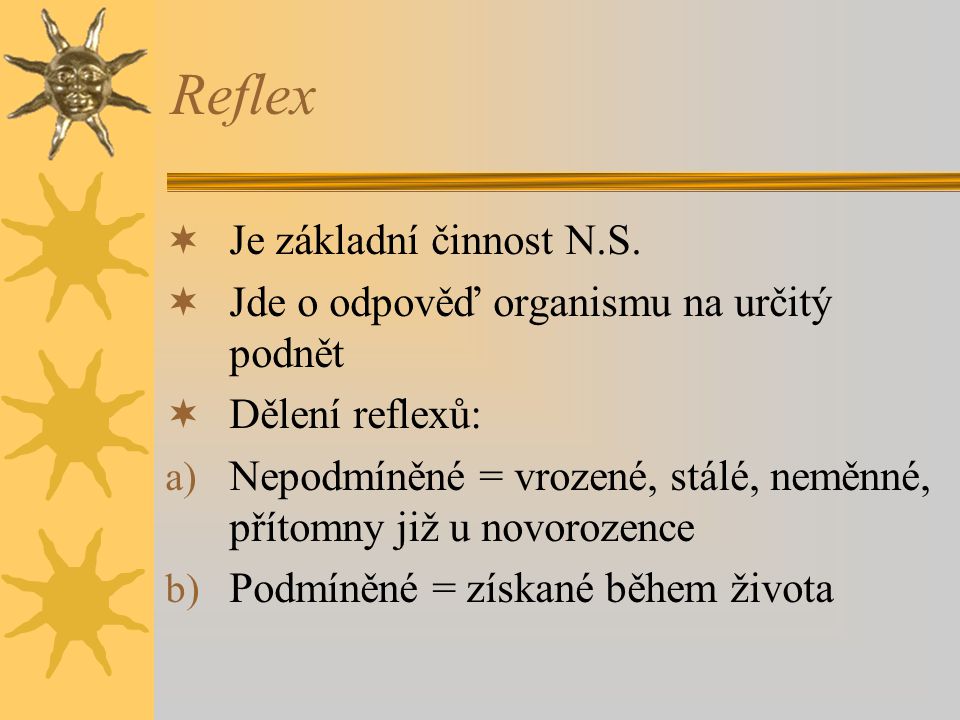 Reflex Je základní činnost N.S.
