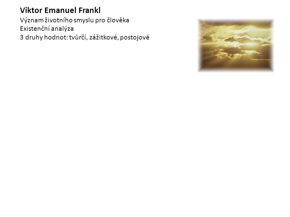 Viktor Emanuel Frankl Význam životního smyslu pro člověka
