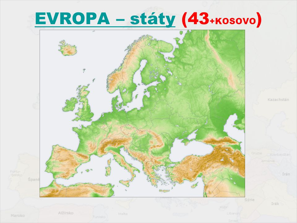 EVROPA – státy (43+KOSOVO)