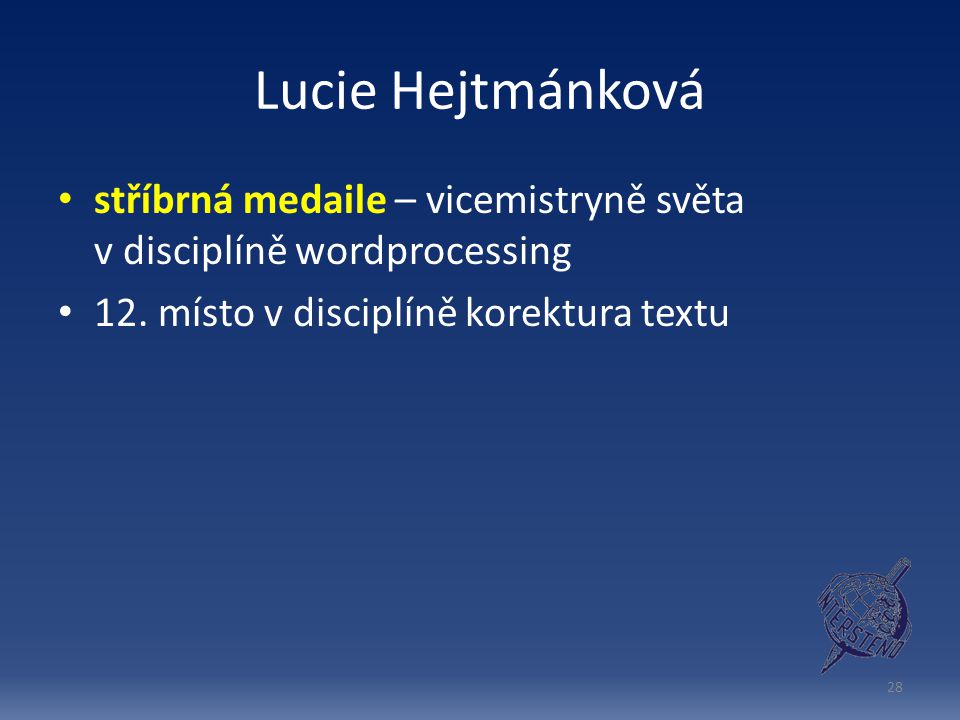 Lucie Hejtmánková stříbrná medaile – vicemistryně světa v disciplíně wordprocessing.