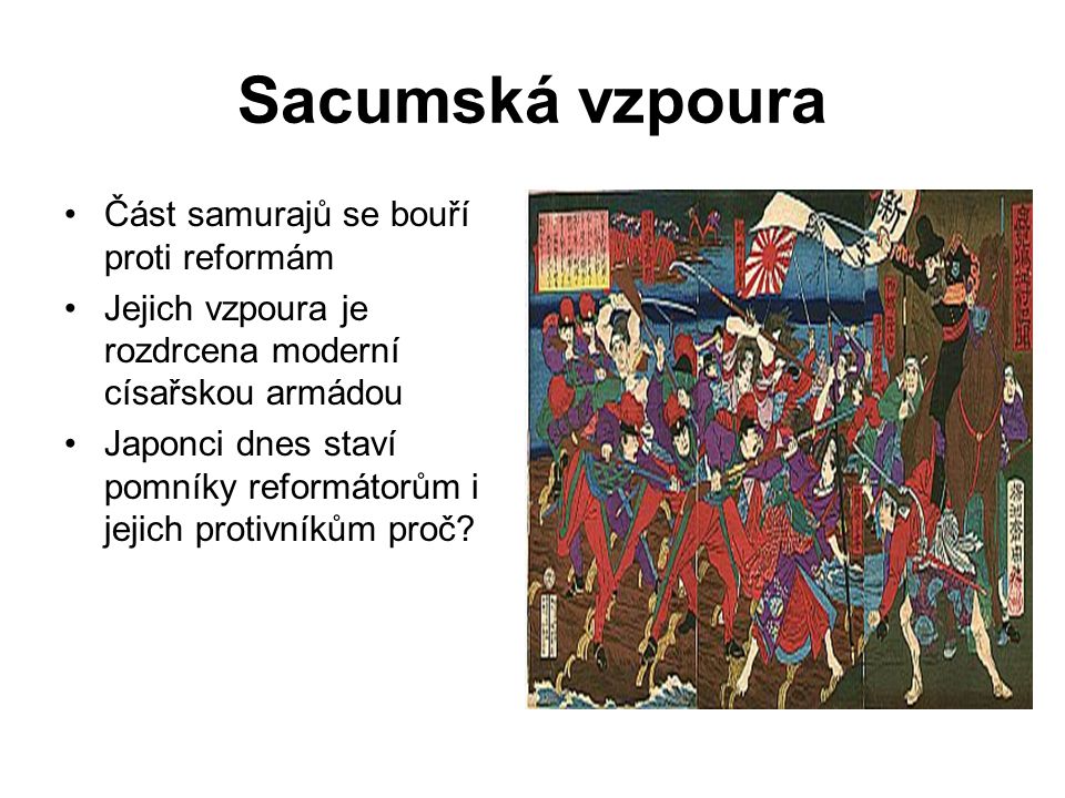 Sacumská vzpoura Část samurajů se bouří proti reformám