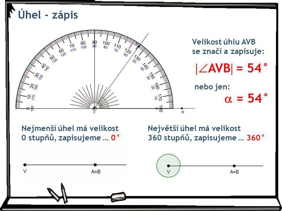 AVB = 54°  = 54° Úhel - zápis Velikost úhlu AVB