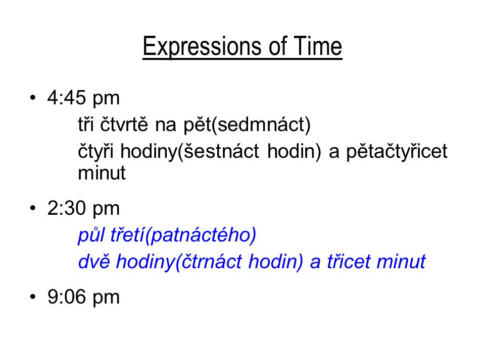 Expressions of Time 4:45 pm tři čtvrtě na pět(sedmnáct)