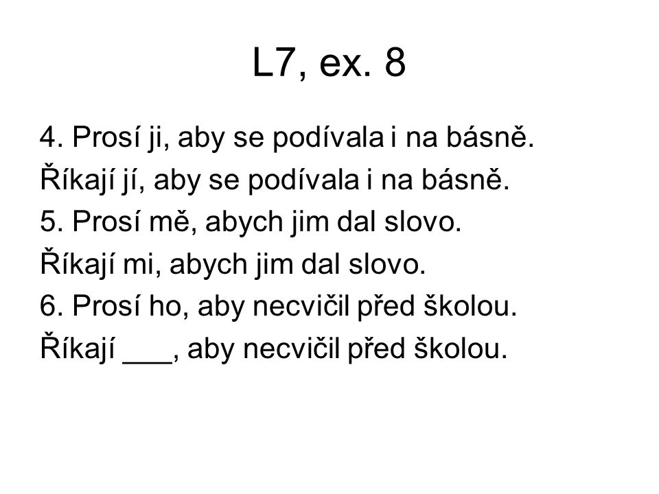 L7, ex Prosí ji, aby se podívala i na básně.