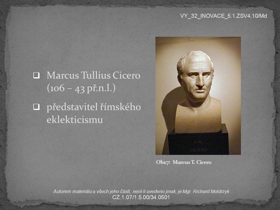Marcus Tullius Cicero (106 – 43 př.n.l.)