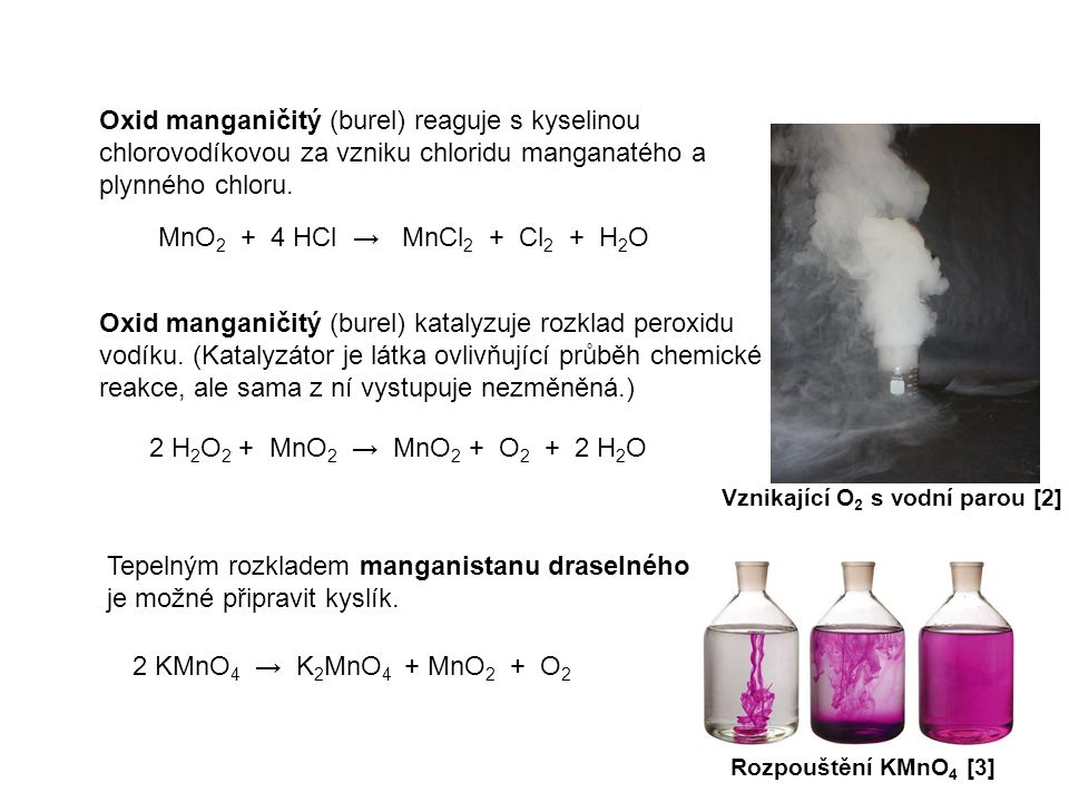 Tepelným rozkladem manganistanu draselného je možné připravit kyslík.