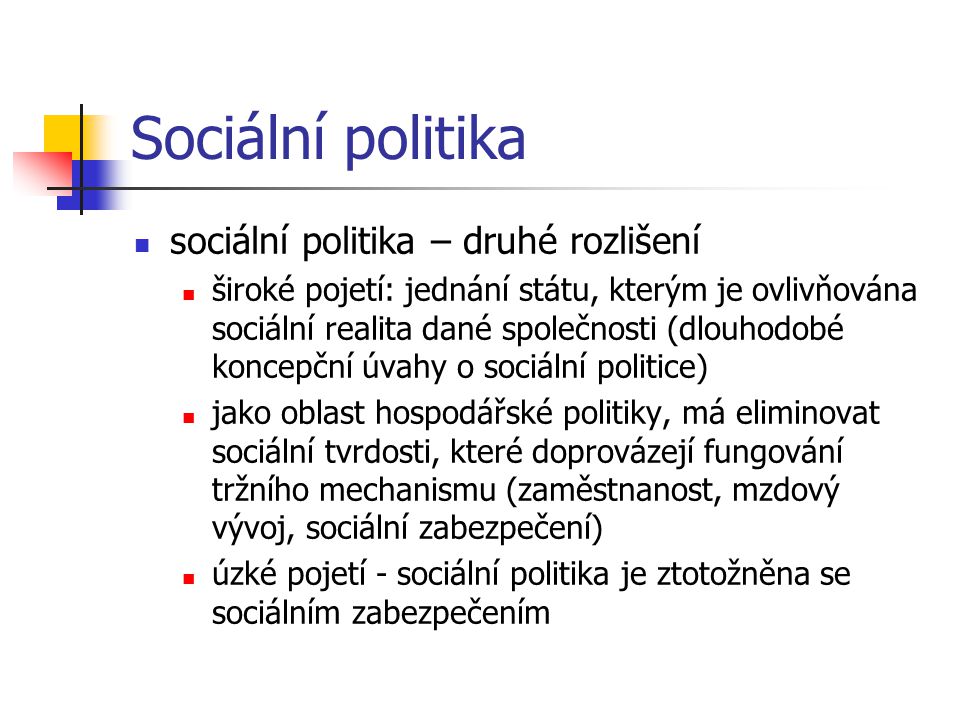 Sociální politika sociální politika – druhé rozlišení