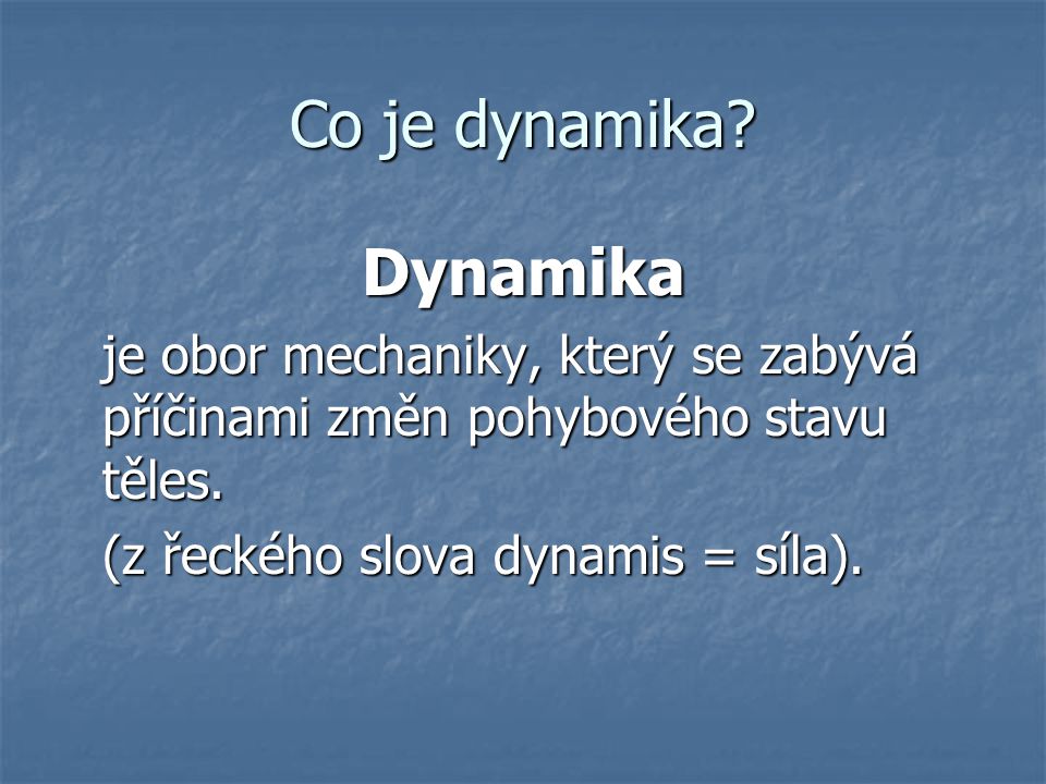 Co je dynamika Dynamika