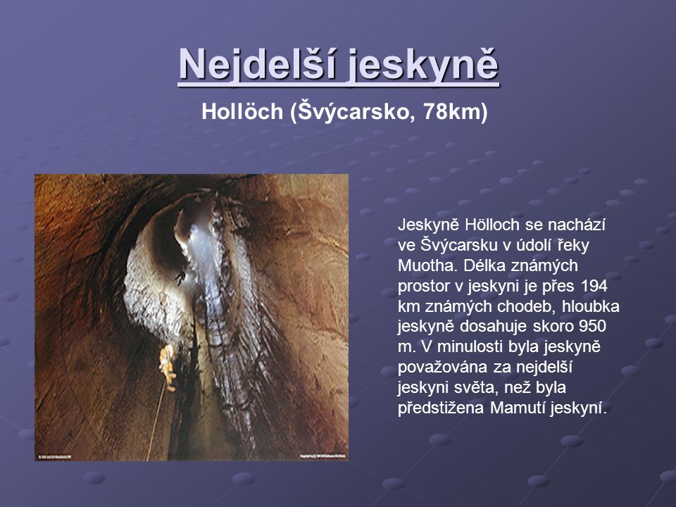 Nejdelší jeskyně Hollöch (Švýcarsko, 78km)