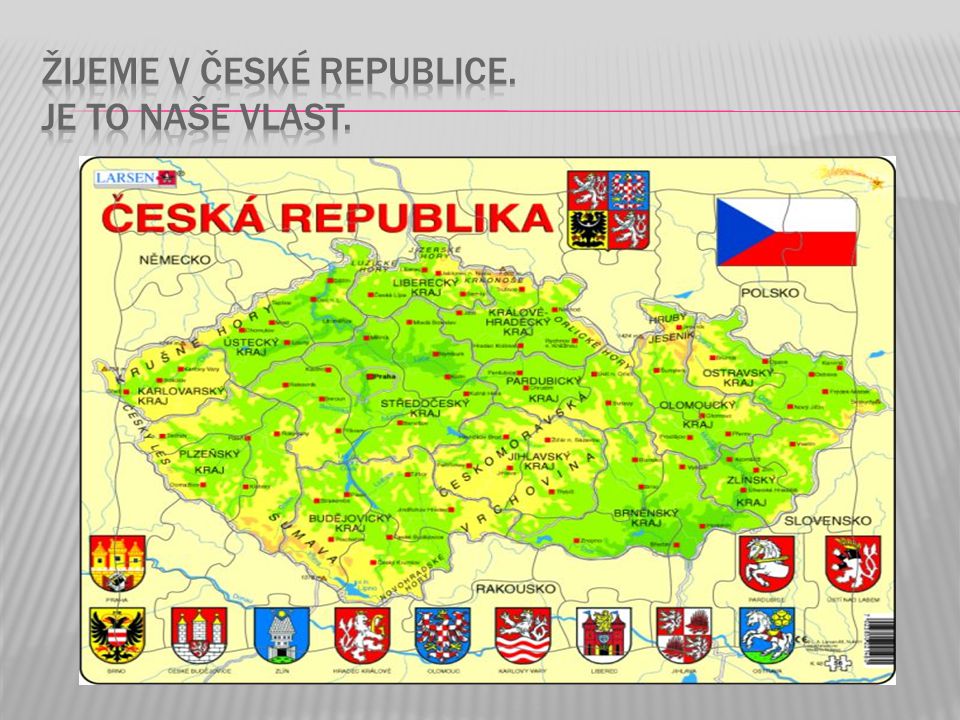 Žijeme v České republice. Je to naše vlast.