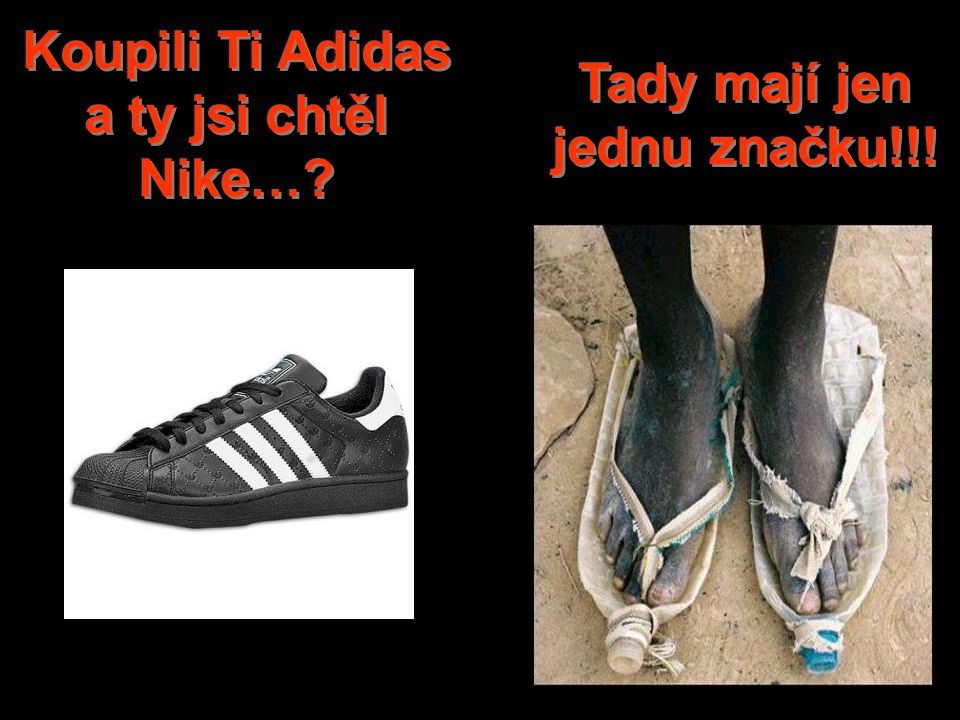 Koupili Ti Adidas a ty jsi chtěl Nike… Tady mají jen jednu značku!!!