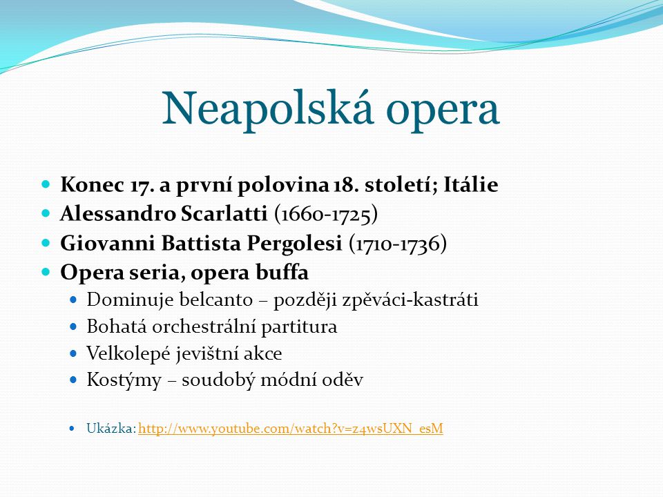 Neapolská opera Konec 17. a první polovina 18. století; Itálie
