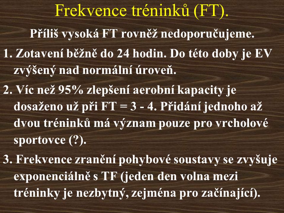 Frekvence tréninků (FT).
