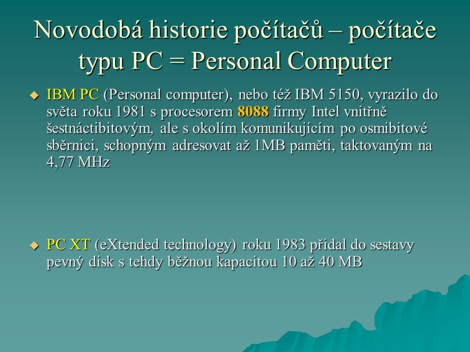 Novodobá historie počítačů – počítače typu PC = Personal Computer