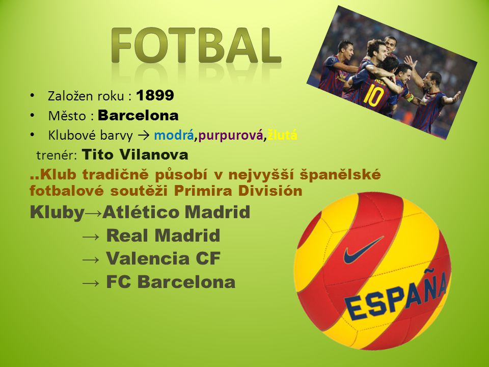 Fotbal Kluby→Atlético Madrid → Real Madrid → Valencia CF