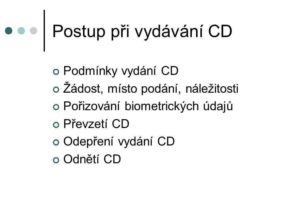 Postup při vydávání CD Podmínky vydání CD