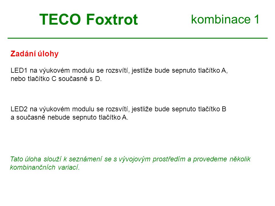 TECO Foxtrot kombinace 1 Zadání úlohy