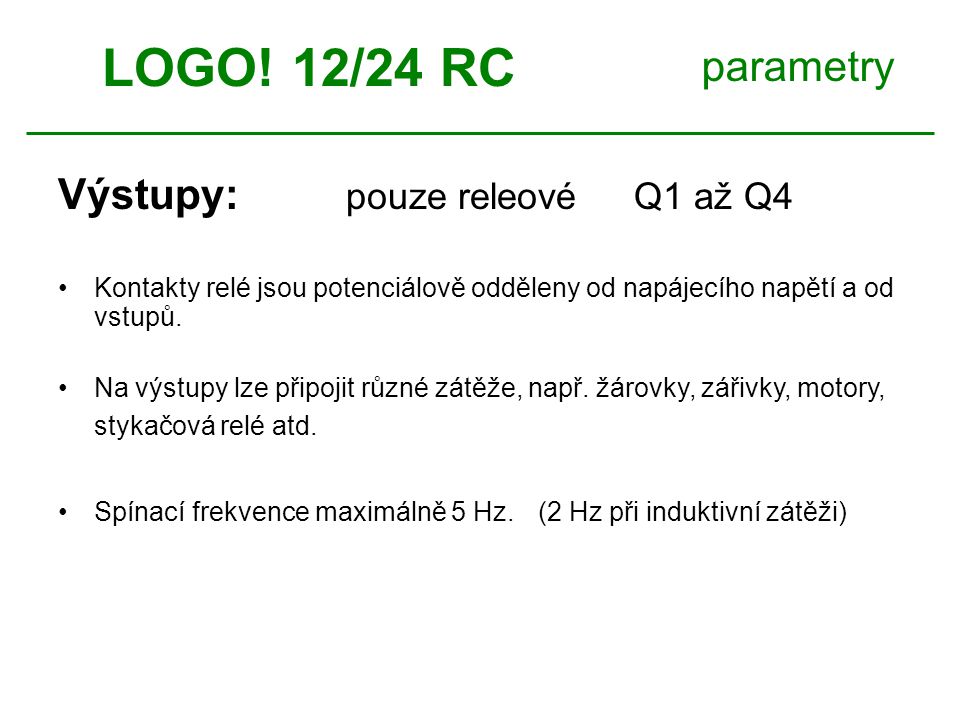 LOGO! 12/24 RC parametry Výstupy: pouze releové Q1 až Q4