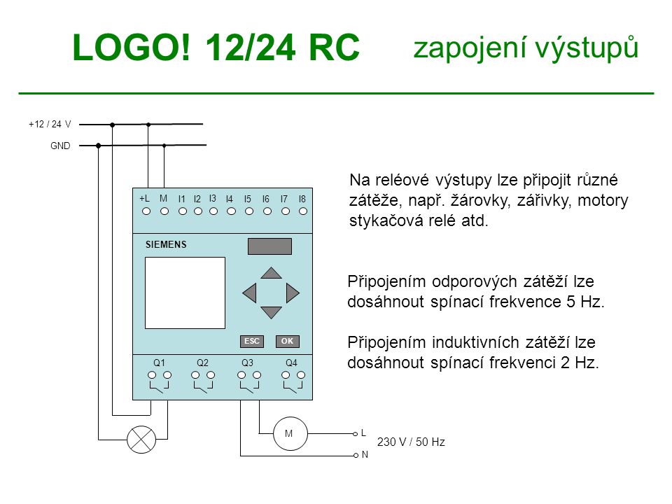 LOGO! 12/24 RC zapojení výstupů Na reléové výstupy lze připojit různé