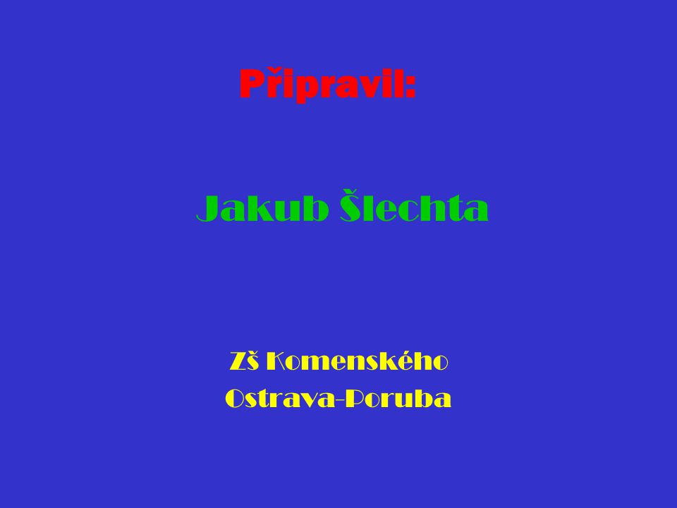 Jakub Šlechta Zš Komenského Ostrava-Poruba