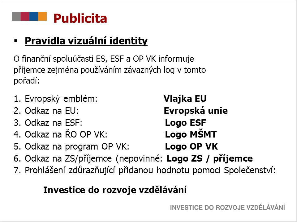 Publicita Pravidla vizuální identity Evropský emblém: Vlajka EU