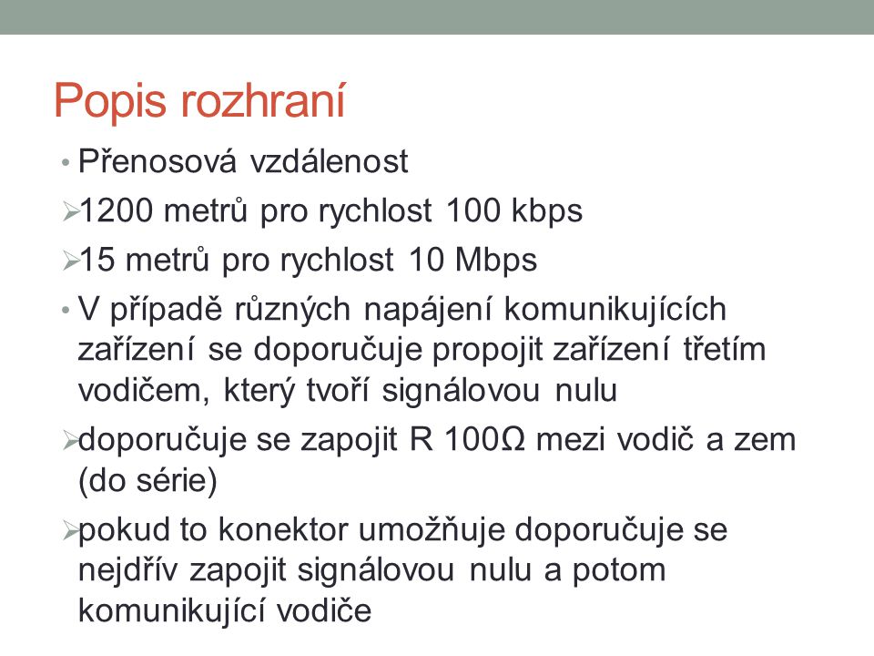 Popis rozhraní Přenosová vzdálenost 1200 metrů pro rychlost 100 kbps