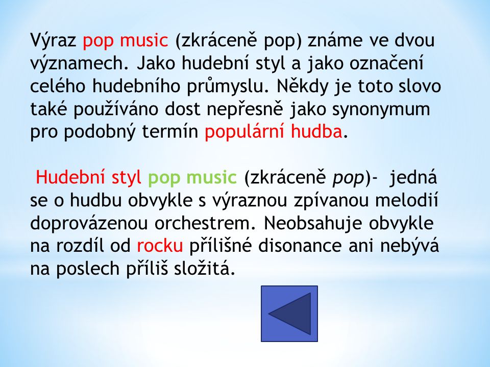 Výraz pop music (zkráceně pop) známe ve dvou významech