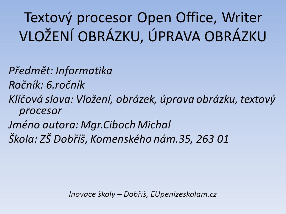Textový procesor Open Office, Writer VLOŽENÍ OBRÁZKU, ÚPRAVA OBRÁZKU