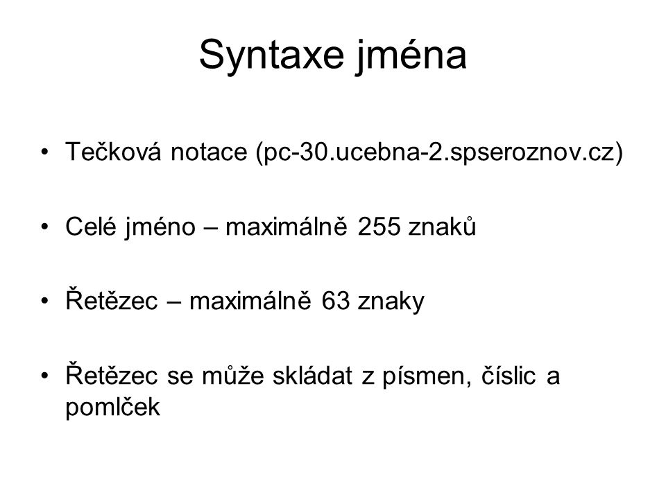 Syntaxe jména Tečková notace (pc-30.ucebna-2.spseroznov.cz)