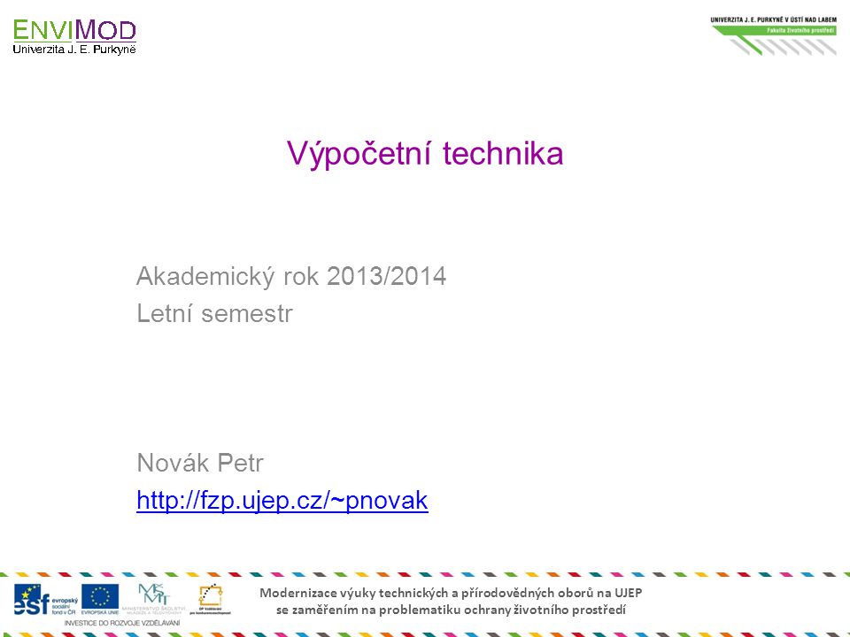 Výpočetní technika Akademický rok 2013/2014 Letní semestr Novák Petr