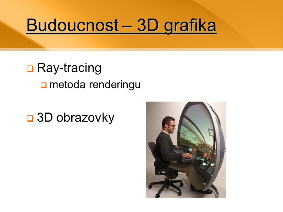 Budoucnost – 3D grafika Ray-tracing metoda renderingu 3D obrazovky