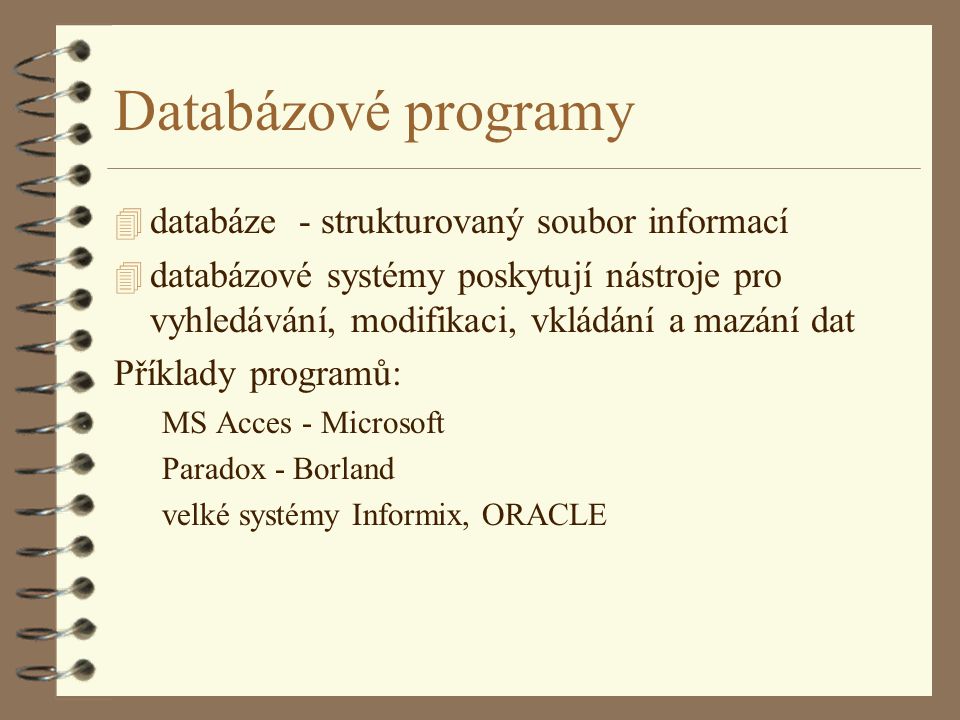 Databázové programy databáze - strukturovaný soubor informací
