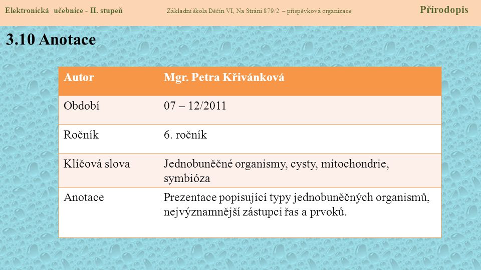 3.10 Anotace Autor Mgr. Petra Křivánková Období 07 – 12/2011 Ročník