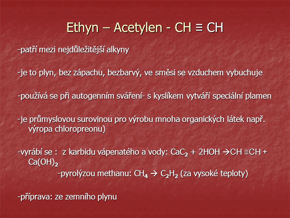 Ethyn – Acetylen - CH ≡ CH