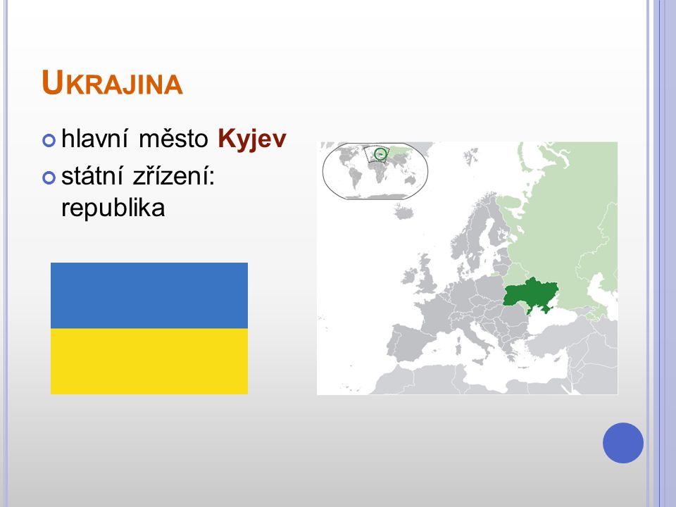 Ukrajina hlavní město Kyjev státní zřízení: republika