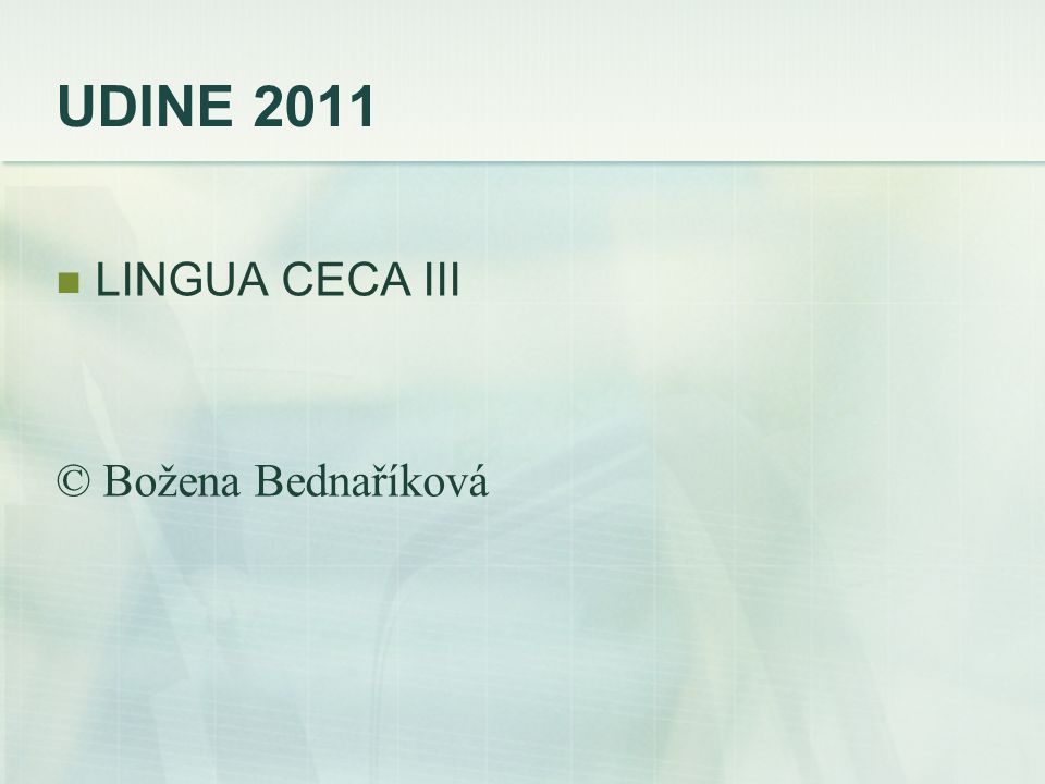 UDINE 2011 LINGUA CECA III © Božena Bednaříková