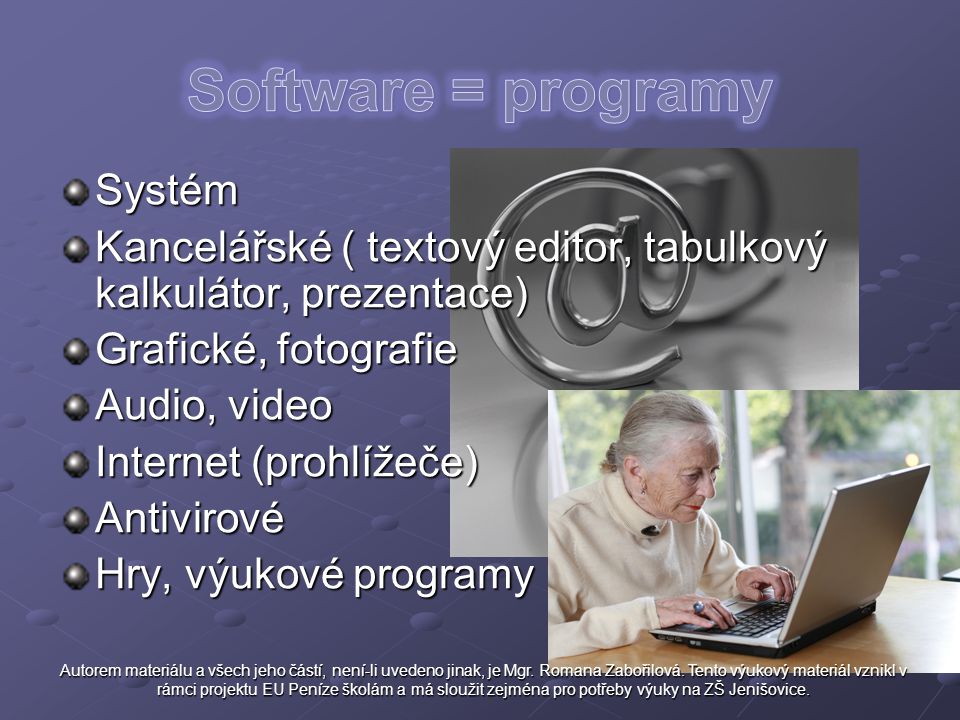 Software = programy Systém