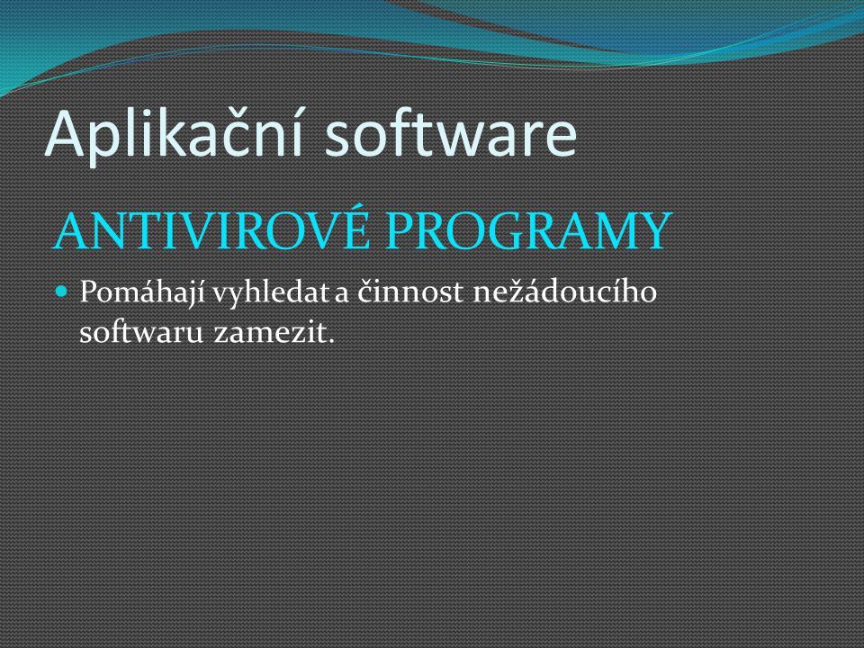 Aplikační software ANTIVIROVÉ PROGRAMY