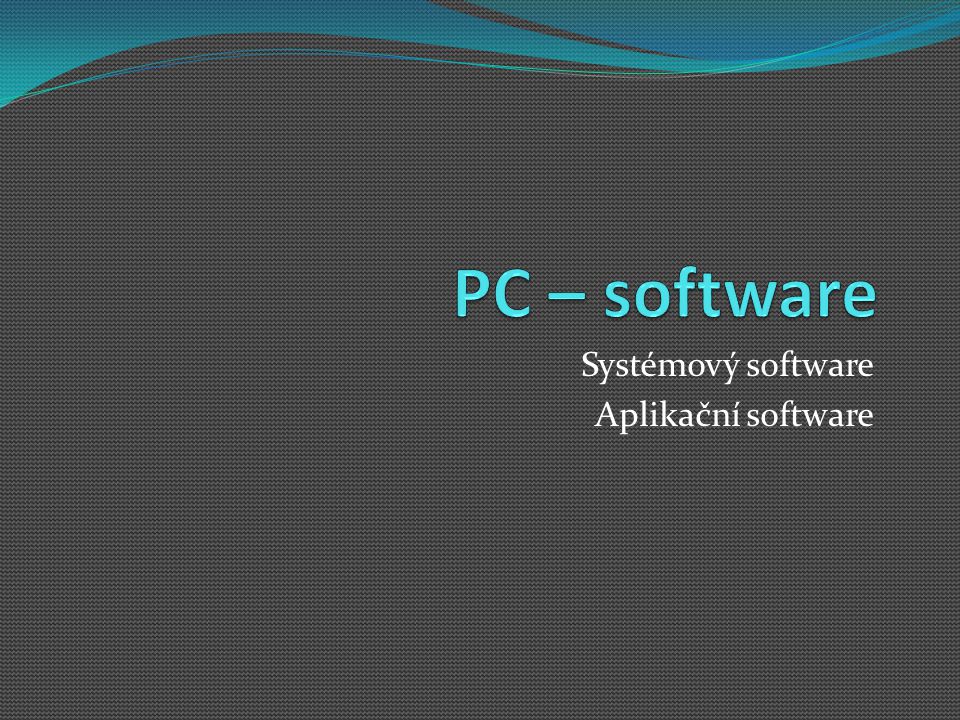 Systémový software Aplikační software