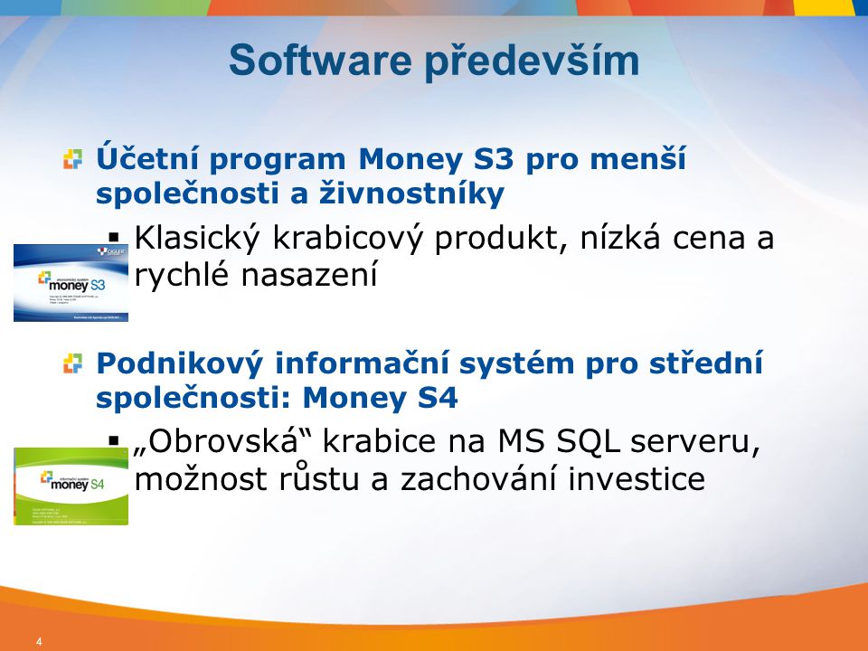 Software především Účetní program Money S3 pro menší společnosti a živnostníky. Klasický krabicový produkt, nízká cena a rychlé nasazení.